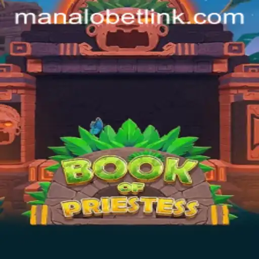 Exploring the Enchanting World of BookOfPriestess and the Excitement of Manalo Bet