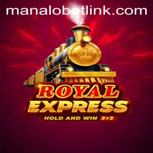 Discovering RoyalExpress: The Thrilling Adventure of Manalo Bet