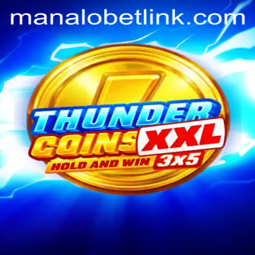 Exploring the Exciting World of ThunderCoinsXxl with Manalo Bet